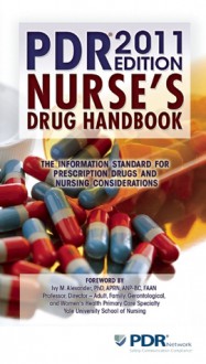 PDR Nurse's Drug Handbook 2011 - Physicians Desk Reference, Ivy M. Alexander