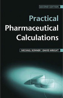 Practical Pharmaceutical Calculations - Michael Bonner, Wright David