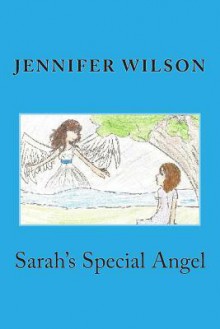 Sarah's Special Angel: Second Edition - Jennifer Wilson