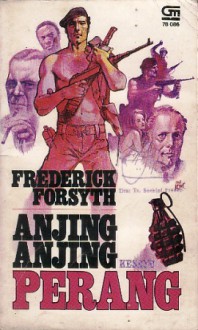 Anjing-Anjing Perang (Dogs of War, #1) - Frederick Forsyth, Agus Setiadi