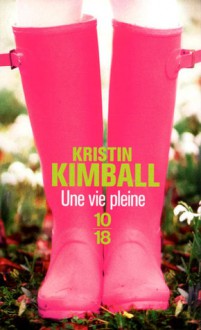 Une vie pleine - Kristin Kimball, Joëlle Touati