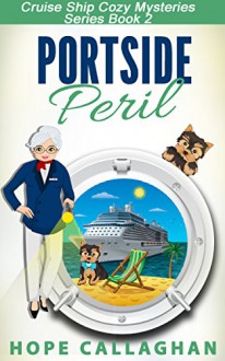 Portside Peril (Cruise Ship Christian Cozy Mysteries Series Book 2) - Hope Callaghan