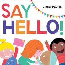 Say Hello! by Davick, Linda (August 4, 2015) Hardcover - Linda Davick