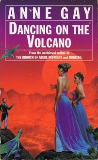 Dancing On The Volcano - Anne Gay