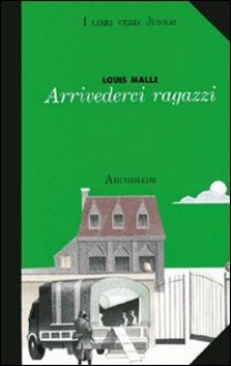 Arrivederci ragazzi - Louis Malle, Ave Gagliardi, Paola Bertolino