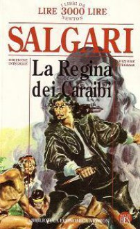 La regina dei Caraibi - Emilio Salgari, Sergio Campailla