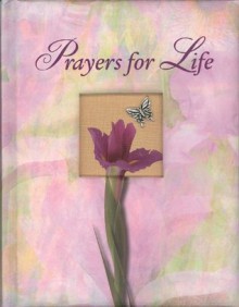 Prayers for Life - Nancy Parker Brummett