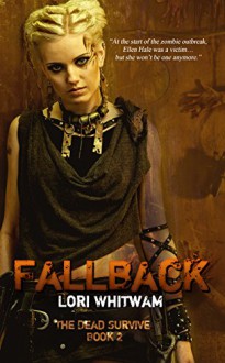 Fallback (The Dead Survive Book 2) - Lori Whitwam