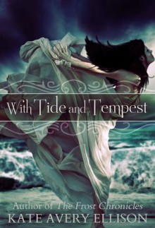 With Tide and Tempest - Kate Avery Ellison