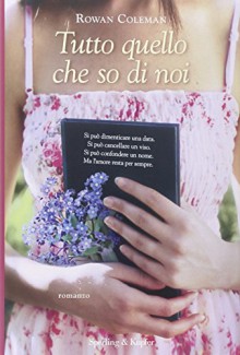 Tutto quello che so di noi - Rowan Coleman, C. Lionetti