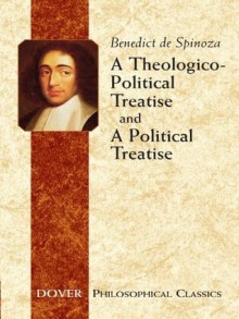 A Theologico-Political Treatise and A Political Treatise (Dover Philosophical Classics) - Benedict de Spinoza, R.H. M. Elwes