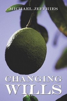 Changing Wills - Michael Jeffries