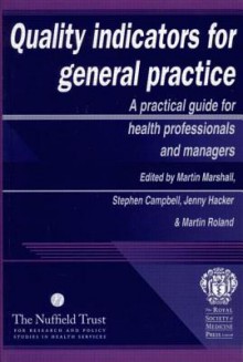 Quality Indicators for General Practice - Martin Marshall