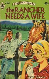 The Rancher Needs a Wife - Celine Conway