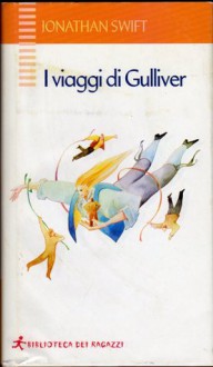 I viaggi di Gulliver - Jonathan Swift, Giuliana Berlinguer