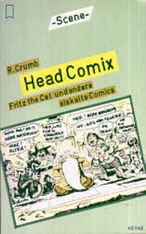 Head Comix: Frith the Cat und andere eiskalte Comics - Robert Crumb