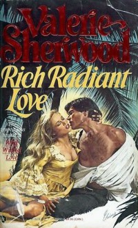 Rich Radiant Love - Valerie Sherwood