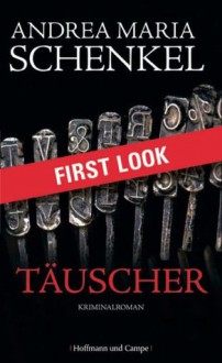 FIRST LOOK: Schenkel - Täuscher (German Edition) - Andrea Maria Schenkel