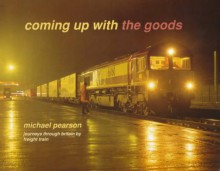 Coming Up with the Goods - Michael Pearson