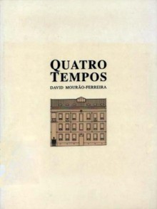 Quatro Tempos - David Mourão-Ferreira