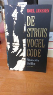 De struisvogel-code - Roel Janssen, Ron van Roon, Vincent Mentzel