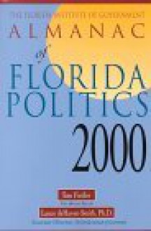 Florida Institute of Government: Almanac of Florida Politics - Tom Fiedler, Lance Dehaven-Smith, Tom Fieldler