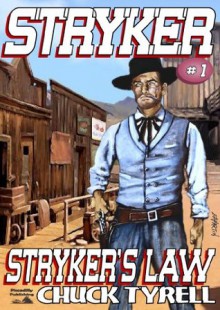 Stryker's Law (A Stryker Western) - Chuck Tyrell