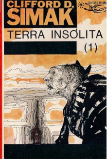 Terra Insólita, 1 - Clifford D. Simak, Eurico da Fonseca