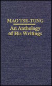 Mao Tse-Tung: An Anthology of His Writings - Mao Tse-tung, Anne Fremantle