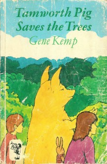 Tamworth Pig Saves the Trees - Gene Kemp