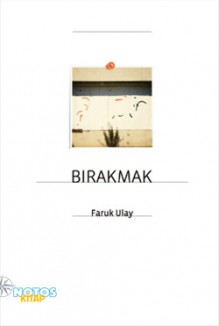 Bırakmak - Faruk Ulay