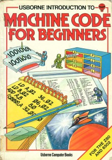 Usborne Introduction To Machine Code For Beginners - Lisa Watts