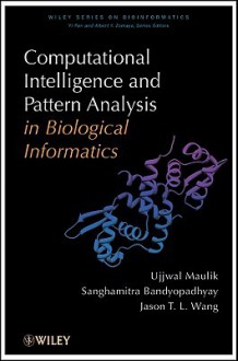 Computational Intelligence and Pattern Analysis in Biological Informatics - Ujjwal Maulik, Sanghamitra Bandyopadhyay, Jason T.L. Wang