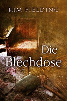 Die Blechdose - Anna Doe, Kim Fielding