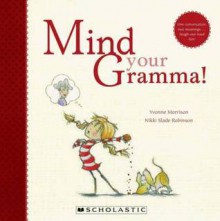 Mind your Gramma - Yvonne Morrison