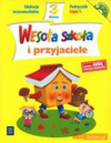 Wesoła szkoła i przyjaciele. Klasa 3, szkoła podstawowa, część 1. Podręcznik - Lewandowska Beata, Malinowska Ewa