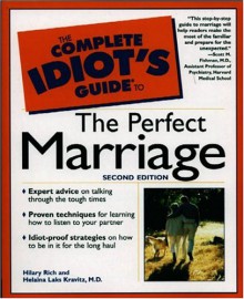 The Complete Idiot's Guide to the Perfect Marriage (2nd Edition) - Hilary Rich, Helaina Laks Kravitz M.D., Helaina L. Laks Kravitz MD