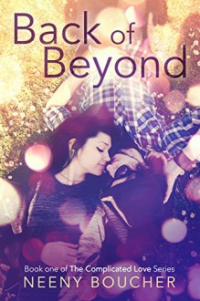 Back of Beyond (Complicated Love Series Book 1) - Neeny Boucher