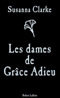 Les dames de Grâce Adieu - Susanna Clarke