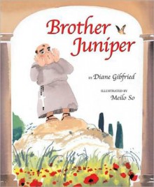 Brother Juniper - Diane Gibfried, Meilo So