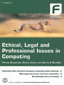 Ethical, Legal and Professional Issues in Computing - Penny Duquenoy, Simon Jones