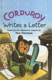 Corduroy Writes a Letter - Alison Inches, Allan Eitzen, Don Freeman