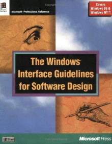 The Windows Interface Guidelines for Software Design: An Application Design Guide (Microsoft Corporation) - Microsoft Corporation, Microsoft Press, Microsoft Corporation Staff