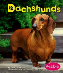 Dachshunds - Lisa Trumbauer, Gail Saunders-Smith, Jennifer Zablotny