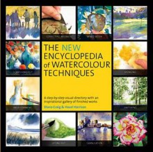 New Encyclopedia of Watercolour Techniques - Hazel Harrison