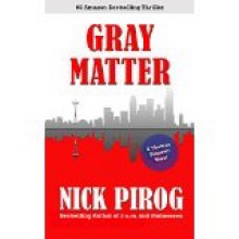 Gray Matter - Nick Pirog