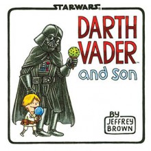 Darth Vader and Son - Jeffrey Brown