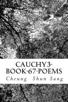 Cauchy3 Book 67 Poems: Selfish Truths - Cheung Shun Sang