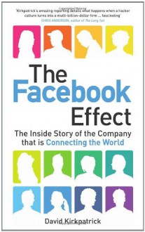 Facebook Effect - David Kirkpatrick