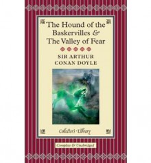 The Hound of the Baskervilles & The Valley of Fear - Arthur Conan Doyle